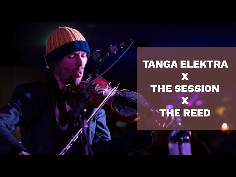 TANGA ELEKTRA X THE SESSION X THE REED - SITTING IN MY ROOM