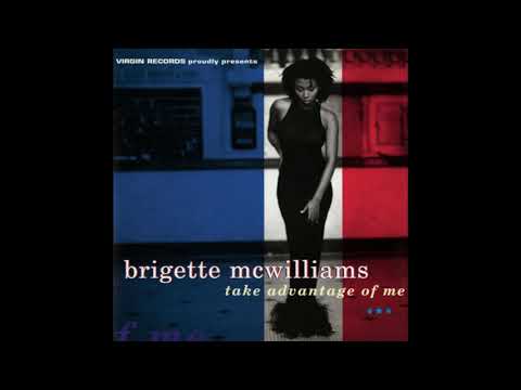 Brigette McWilliams - Take Advantage of Me