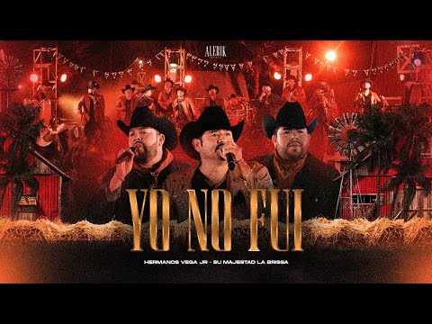 Yo No Fui - Hermanos Vega Jr X Su Majestad La Brissa
