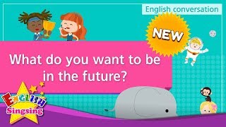 [NEW] 3. What do you want to be in the future? (English Dialogue) - Role-play conversation for Kids