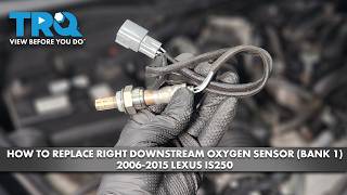 How to Replace Right Downstream Oxygen Sensor (Bank 1) 2006-2015 Lexus IS250
