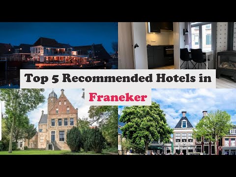 Top 5 Recommended Hotels In Franeker | Best Hotels In Franeker