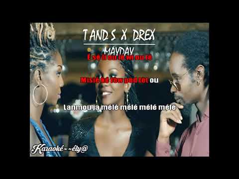 T and S feat Drex   Mayday   / Karaoké~~ély@
