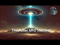 The Aztec UFO Incident The Mysterious Alien Encounter Of 1948
