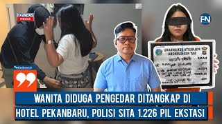 Wanita Diduga Pengedar Ditangkap di Hotel Pekanbaru, Polisi Sita 1.226 Pil Ekstasi