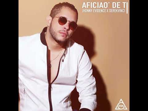 Jhonny Evidence X DerekVinci - Aficiao' de Ti (VIZUALIZER)