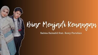 Download lagu Biar Menjadi Kenangan Salma Salsabil feat. Rony Parulian (Unofficial Lyrics Video) mp3