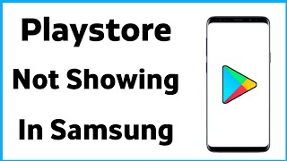 Play Store Not Showing In Samsung  Samsung Mobile 
