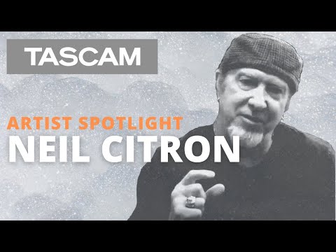 TASCAM Artist Spotlight: Neil Citron