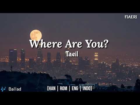 Taeil - 'Where You At?' [Han/Rom/Eng/IndoSub]