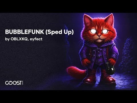 OBLXKQ, eyfect - BUBBLEFUNK (Sped Up)