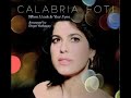 When I Look In Your Eyes - Arranged by Roger Kellaway : Artist - Calabria Foti