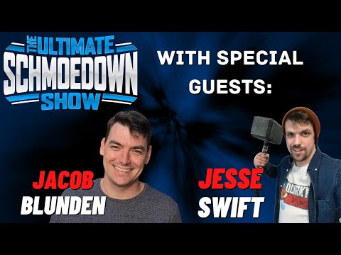 Schmoedown Matches of the Week with Special Guests Jesse Swift and Jacob Blunden - TUSA