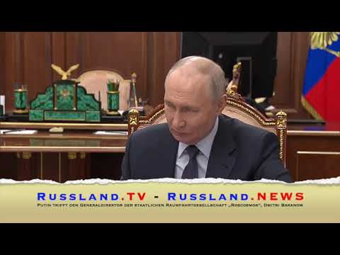 Putin trifft den Generaldirektor der staatlichen Raumfahrtgesellschaft „Roscosmos“, Dmitri Bakanow Putin trifft den Generaldirektor der staatlichen Raumfahrtgesellschaft „Roscosmos“, Dmitri Bakanow