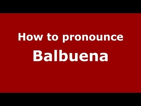 How to pronounce Balbuena