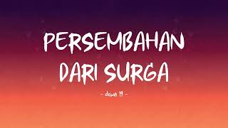 Download lagu Dewa 19 - Persembahan Dari Surga - Lirik Hits mp3