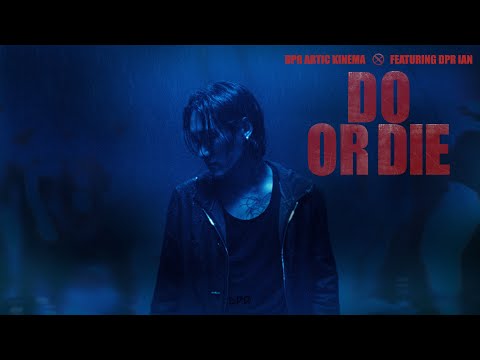DPR ARTIC - Do or Die Feat. DPR IAN (Official Music Video)