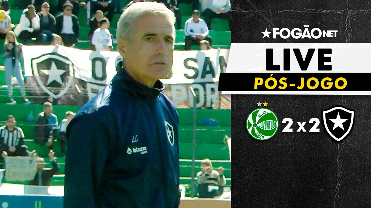 LIVE | Pós-jogo de Juventude 2×2 Botafogo e análise da atuação alvinegra em Caxias do Sul