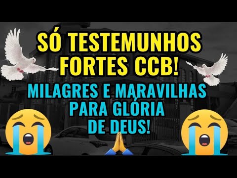 Testemunho forte CCB 😭 ouça esses Milagres na comunhão 🔥🔥🔥
