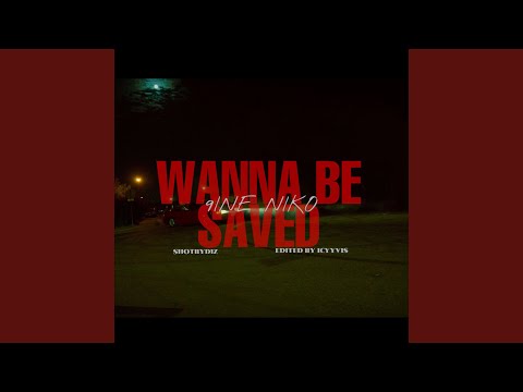 Wanna Be Saved