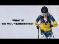 What Is Ski Mountaineering Inside The New Sport At The 2026 Winter Olympics