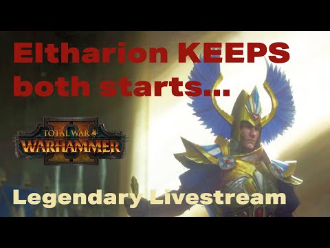 ELTHARION Legendary/VH Mortal Empires - let's try and hang onto both starts... Pt 1