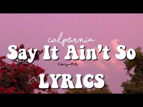 Calpurnia - Say It Ain’t So Cover Lyrics