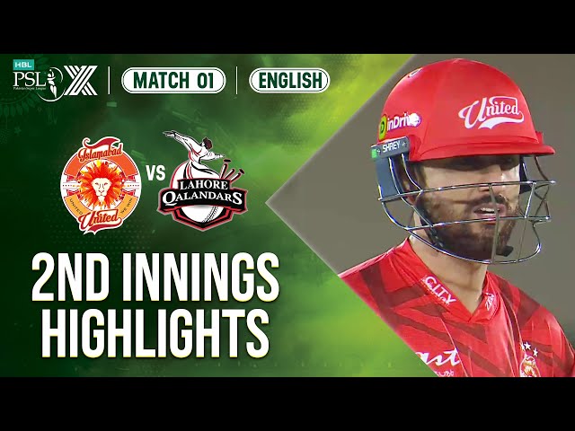 2nd Innings Highlights | Islamabad United vs Lahore Qalandars | Match 1 | HBL PSL X | M2M1A