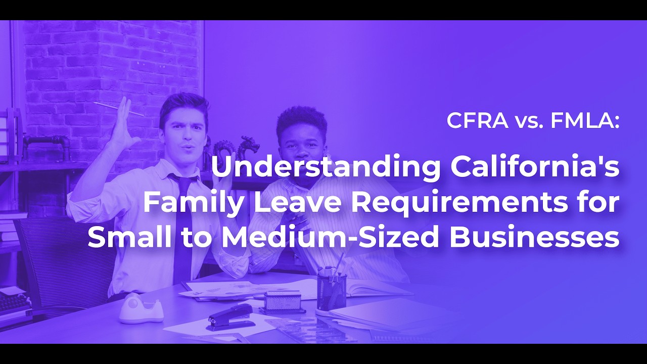 CFRA vs. FMLA: Key Differences California Employers Must Know