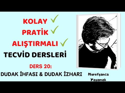 KOLAY VE PRATİK TECVİD DERSLERİ | DERS 20: DUDAK İHFASI & DUDAK İZHARI (BOL ALIŞTIRMALI)