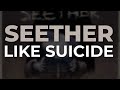 Seether - Like Suicide (Official Audio)