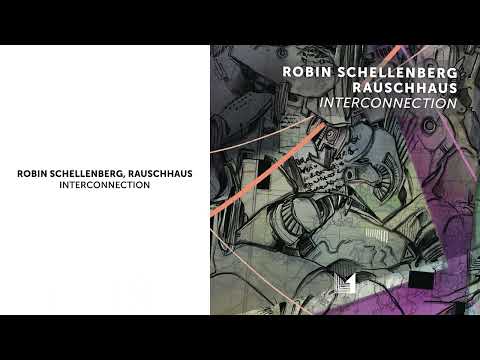 Robin Schellenberg, Rauschhaus - Interconnection