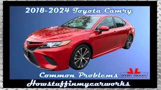 Toyota Camry XV70 8th Gen 2018 to 2024 Frequent and Common problems, defects, recalls and complaints