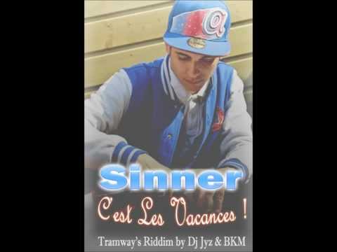 Sinner-C'est les vacances // Tramway Riddim by Jyz' [BKM Prod]