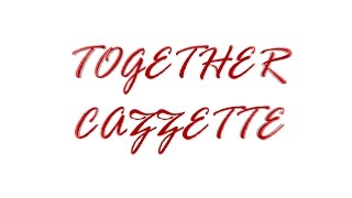 Cazzette - Together LYRICS