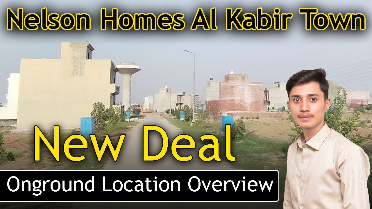 Al Kabir Town Phase 2 | Nelson Homes | New Deal | Onground Location Overview | 2023 | Best Video