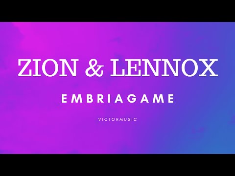 ZION & LENNOX - EMBRIAGAME (LETRA)
