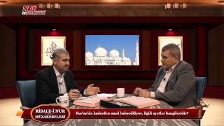 Risale-i Nur Müzakereleri - Kur’an’da kaderden nasıl bahsediliyor, ilgili ayetler hangileridir?