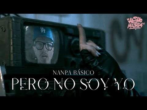 Nanpa Básico - Pero No Soy Yo (Video Oficial)