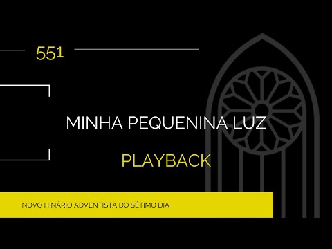 Novo Hinário Adventista • Hino 551 • Minha Pequenina Luz • Playback • Infantil