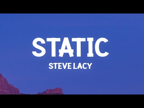 Steve Lacy - Static (Lyrics)