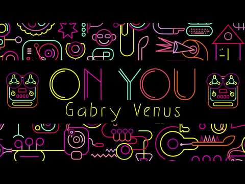 Gabry Venus - On You