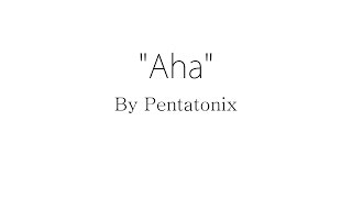 Aha! - Pentatonix (Lyrics)
