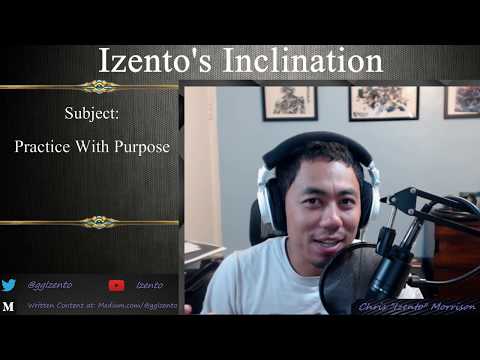Izento's Inclination - Practice With Purpose