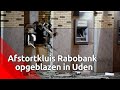 Afstortkluis van de Rabobank in Uden opgeblazen
