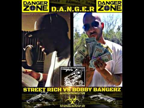 STREET RICH VS BOBBY BANGERZ - DANGER