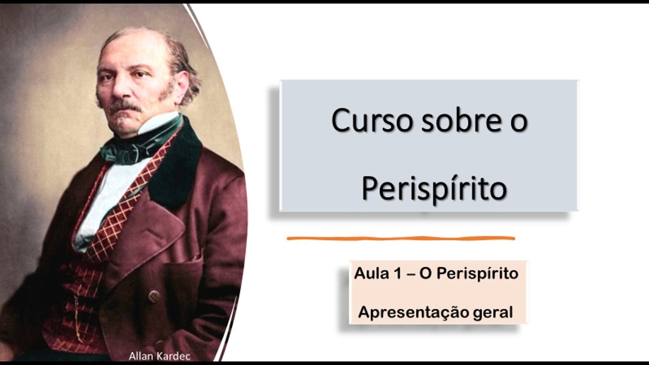 Aula 1 - O  Perispírito - Apresentação geral - Roberto Pinheiro