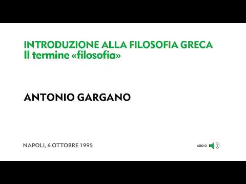 Antonio Gargano - Introduzione alla filosofia greca. Il termine «filosofia»