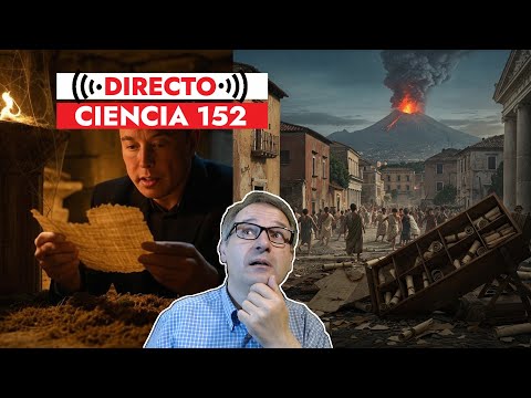 DC 152 🟥 ¿POR QUÉ ELON MUSK quiere revelar el MISTERIO de los PAPIROS de HERCULANO?