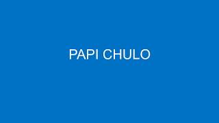 PAPI CHULO - Lorna